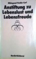 Anstiftung zu Lebenslust und Lebensfreude. Von Hildegund Fischle-Carl (1985). 
